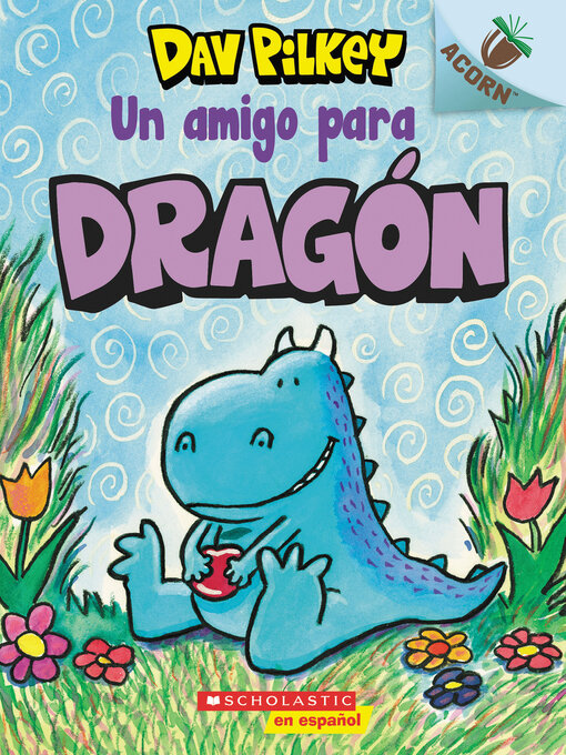 Title details for Un amigo para Dragón by Dav Pilkey - Wait list